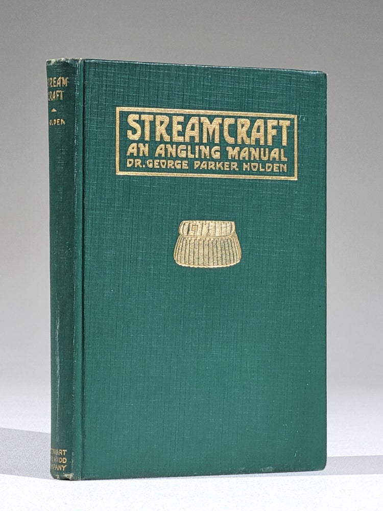Item #830 Streamcraft: An Angling Manual. Ge . Parker Holden, rge.
