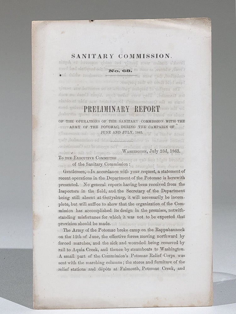Item #836 Sanitary Commission No. 68. Preliminary Report of the Operations of the Sanitary Commission with the Army of the Potomac, During the Campaign of June and July, 1863. Frederick Law Olmsted.