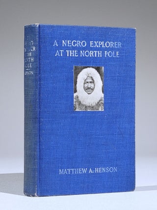 Item #840 A Negro Explorer at the North Pole. Matthew Henson, lexander