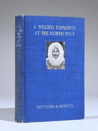 Item #840 A Negro Explorer at the North Pole. Matthew Henson, lexander