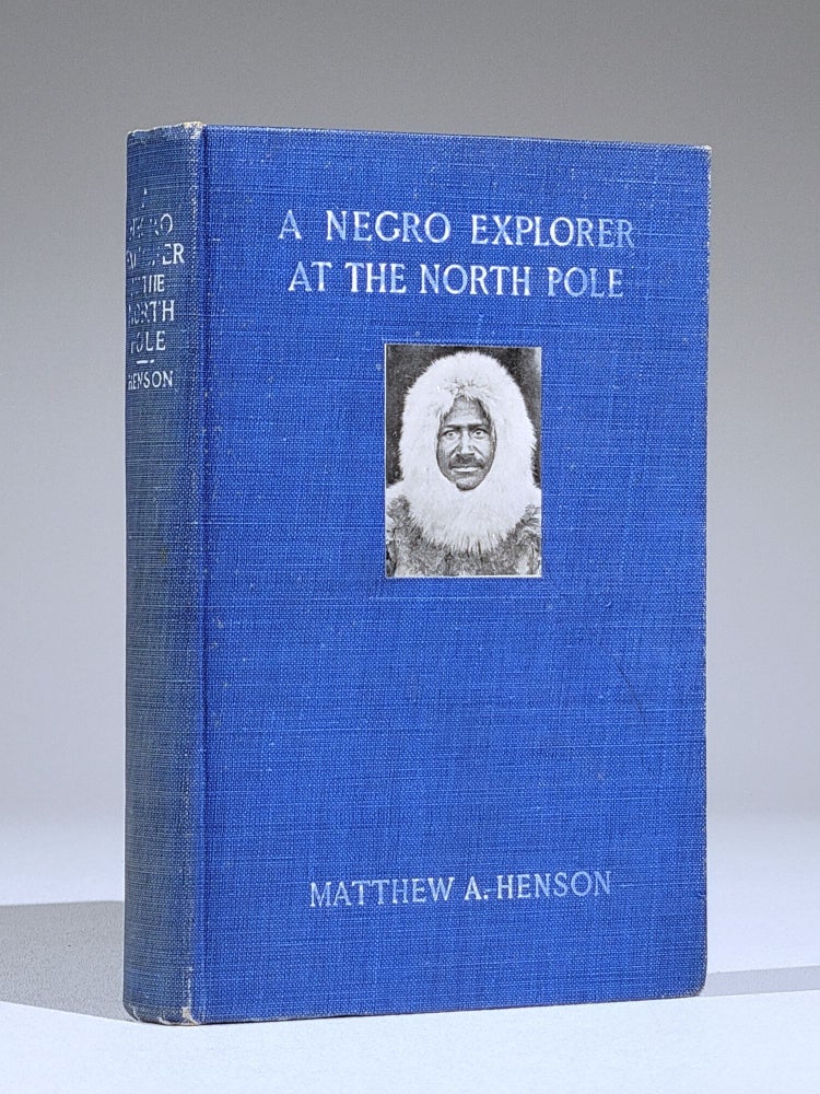 Item #840 A Negro Explorer at the North Pole. Matthew Henson, lexander.