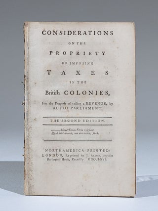 Item #841 Considerations on the Propriety of Imposing Taxes in the Colonies, for the Purpose of...