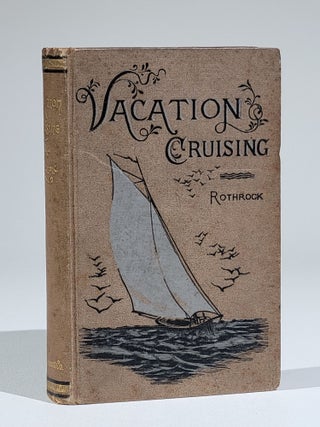 Item #844 Vacation Cruising in Chesapeake and Delaware Bays. Rothrock, oseph, rimble