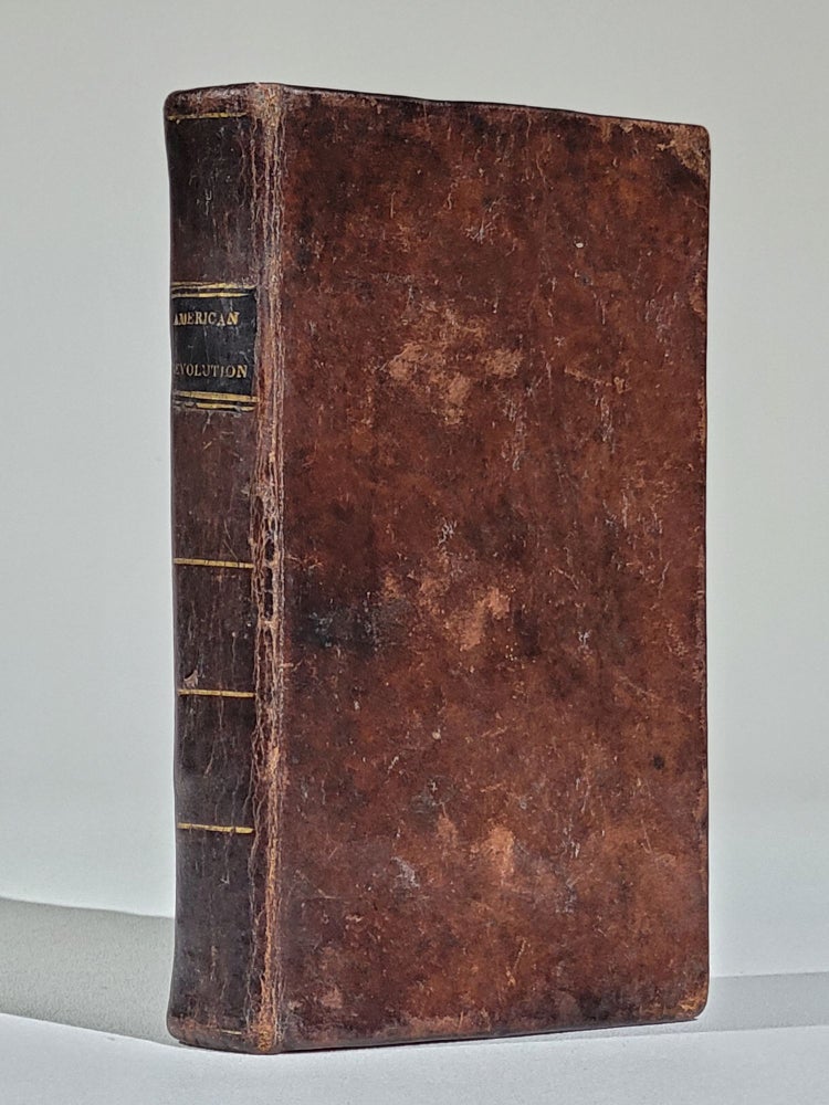 Item #867 The History of the American Revolution; in Scripture Style. To Which is Added, The Declaration of Independence, the Constitution of the United States of America, and the Interesting Farewell Address of General Washington. Richard Snowden.