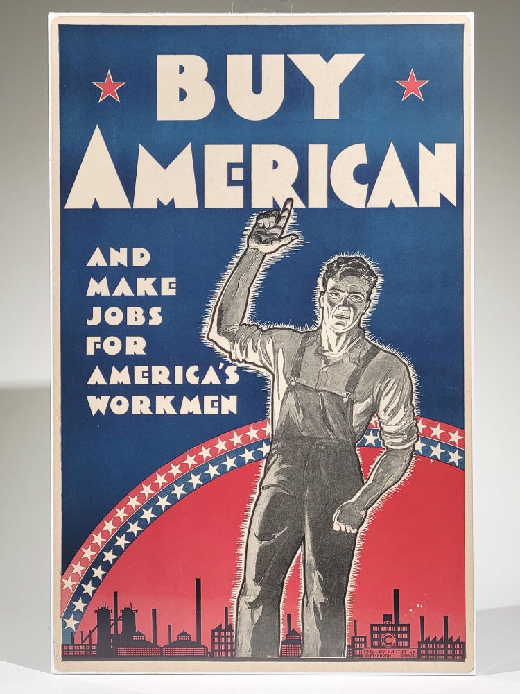 Item #869 Buy American, and Make Jobs for America's Workmen. Buy American Act of 1933.
