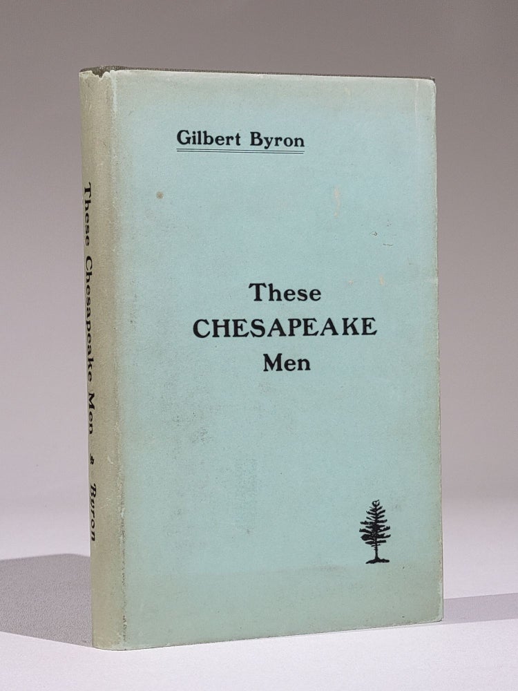 Item #892 These Chesapeake Men (Signed), with Typed Letter Signed by Byron. Gilbert Byron.