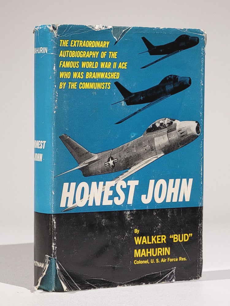 Item #897 Honest John: The Autobiography of Walker M. Mahurin (Signed). Walker . "Bud" Mahurin, elville.