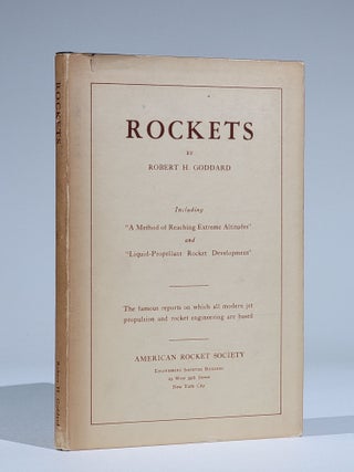 Item #898 Rockets: Comprising "A Method of Reaching Extreme Altitude" and "Liquid-Propellant...