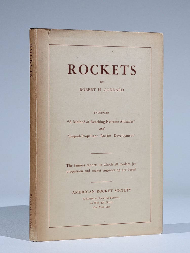 Item #898 Rockets: Comprising "A Method of Reaching Extreme Altitude" and "Liquid-Propellant Rocket Development" Robert Goddard, utchings.
