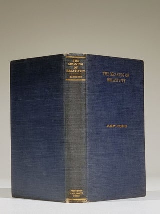 The Meaning of Relativity: Four Lectures Delivered at Princeton University, May, 1921
