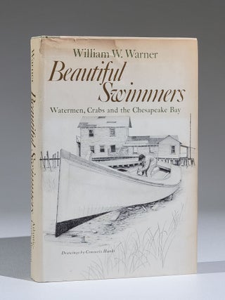Item #909 Beautiful Swimmers: Watermen, Crabs and the Chesapeake Bay. William W. Warner