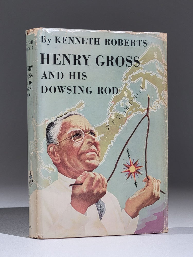 Item #911 Henry Gross and his Dowsing Rod (Signed by Roberts and Gross). Kenneth Roberts.