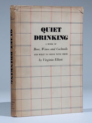 Item #918 Quiet Drinking: A Book of Beer, Wines & Cocktails and What to Serve with Them. Virgnia...