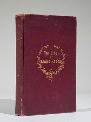 Item #939 The Life of Laura Keene. Actress, Artist, Manager and Scholar. Together with Some...