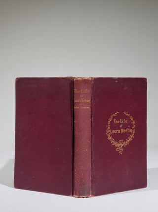 The Life of Laura Keene. Actress, Artist, Manager and Scholar. Together with Some Interesting Reminiscences of Her Daughters