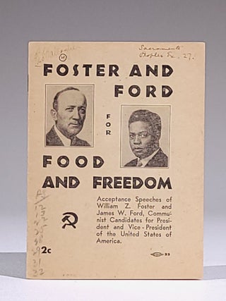 Item #948 Foster and Ford for Food and Freedom: Acceptance Speeches of William Z. Foster and...