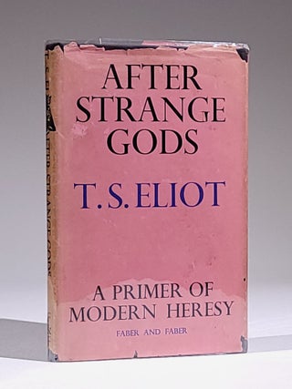 Item #950 After Strange Gods: A Primer of Modern Heresy (Signed). Eliot, homas, tearns
