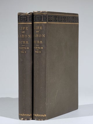 Item #959 The Life and Times of Aaron Burr, Lieutenant-Colonel in the Army of the Revolution,...