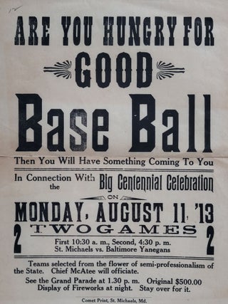 Item #970 Are You Hungry for Good Base Ball: Then You Will Have Something Coming To You In...
