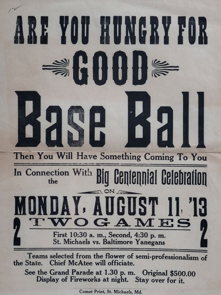 Item #970 Are You Hungry for Good Base Ball: Then You Will Have Something Coming To You In Connection With the Big Centennial Celebration. Baseball, Maryland.