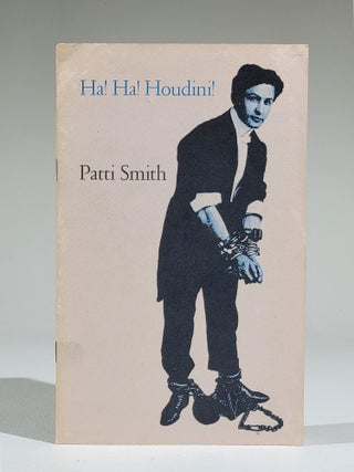 Item #972 Ha! Ha! Houdini! Patti Smith, b.1946