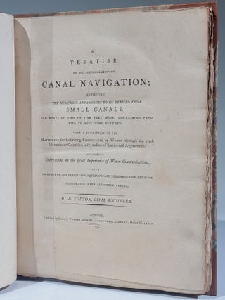 A Treatise on the Improvement of Canal Navigation; Exhibiting the Numerous Advantages to be Derived from Small Canals