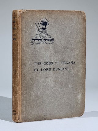Item #998 The Gods of Pegāna (Signed). Lord Dunsany, Edward John Moreton Drax Plunkett